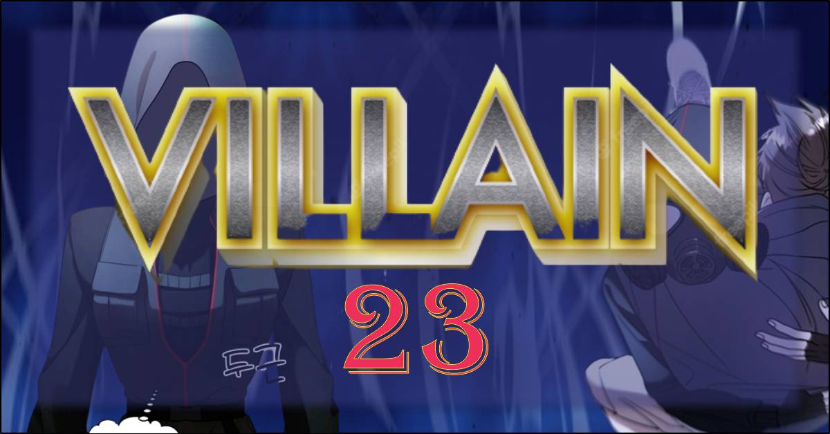 Villain 23 A Busted Malice-Filled Portrayal - RewiewTrends